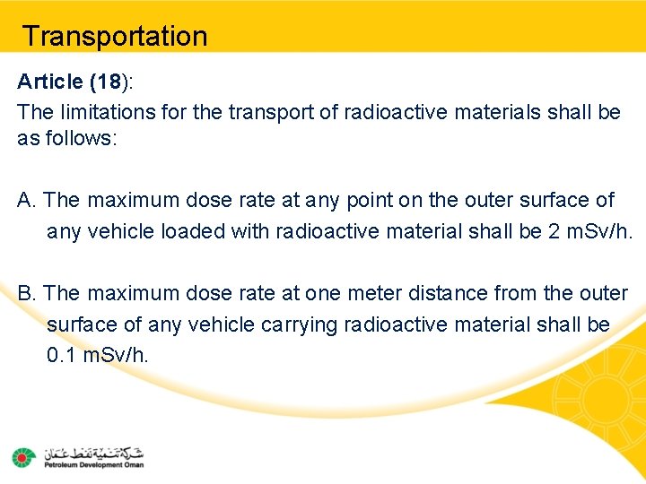 Transportation Article (18): The limitations for the transport of radioactive materials shall be as