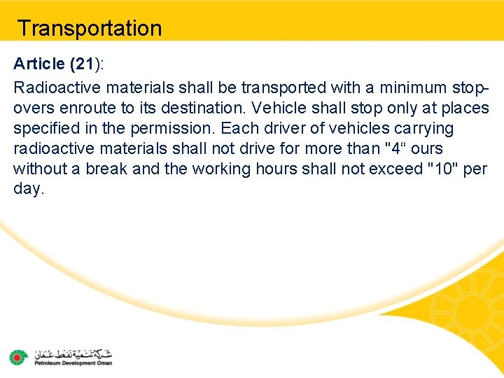Transportation Article (21): Radioactive materials shall be transported with a minimum stopovers enroute to