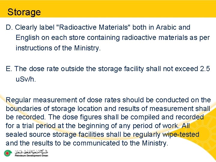 Storage D. Clearly label "Radioactive Materials" both in Arabic and English on each store
