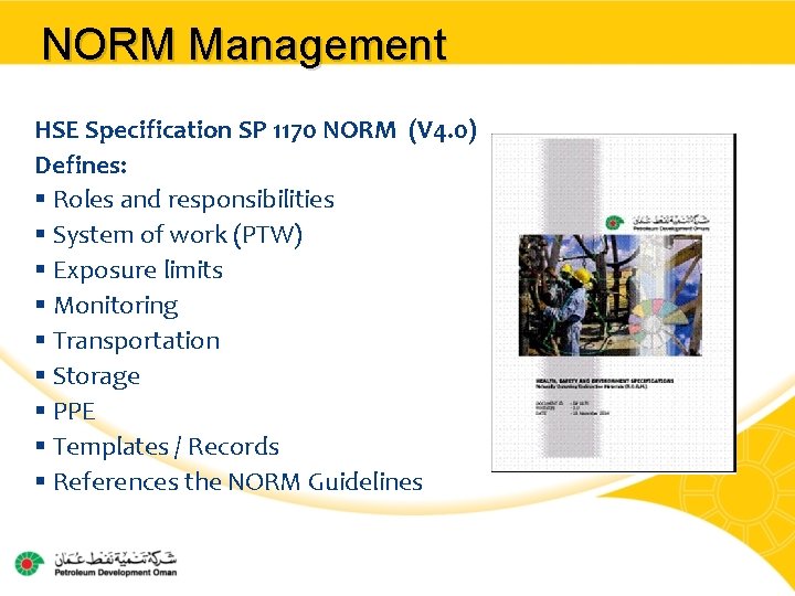 NORM Management HSE Specification SP 1170 NORM (V 4. 0) Defines: § Roles and