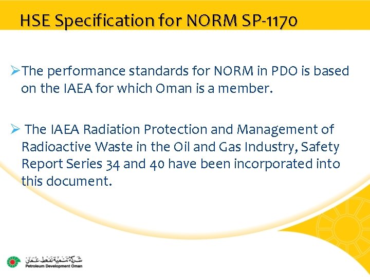 HSE Specification for NORM SP-1170 ØThe performance standards for NORM in PDO is based