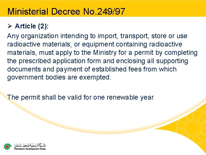 Ministerial Decree No. 249/97 Ø Article (2): Any organization intending to import, transport, store