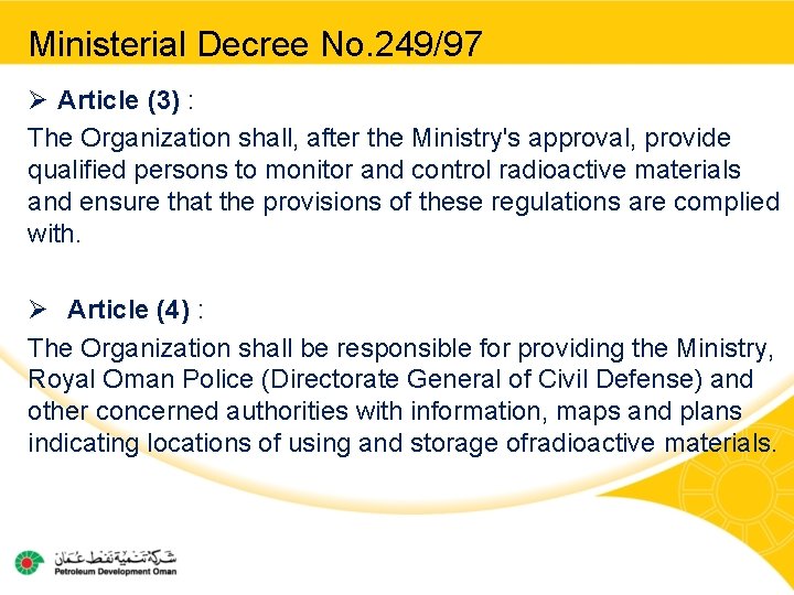 Ministerial Decree No. 249/97 Ø Article (3) : The Organization shall, after the Ministry's