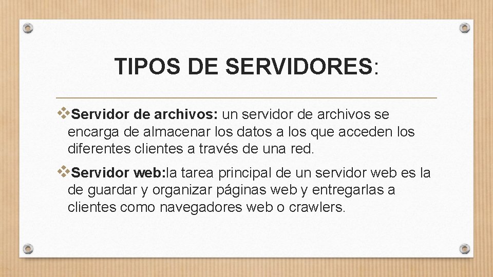 TIPOS DE SERVIDORES: v. Servidor de archivos: un servidor de archivos se encarga de