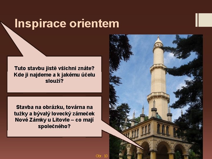 Inspirace orientem Tuto stavbu jistě všichni znáte? Kde ji najdeme a k jakému účelu