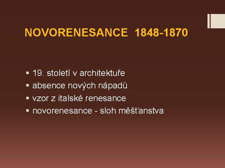 NOVORENESANCE 1848 -1870 § 19. století v architektuře § absence nových nápadů § vzor