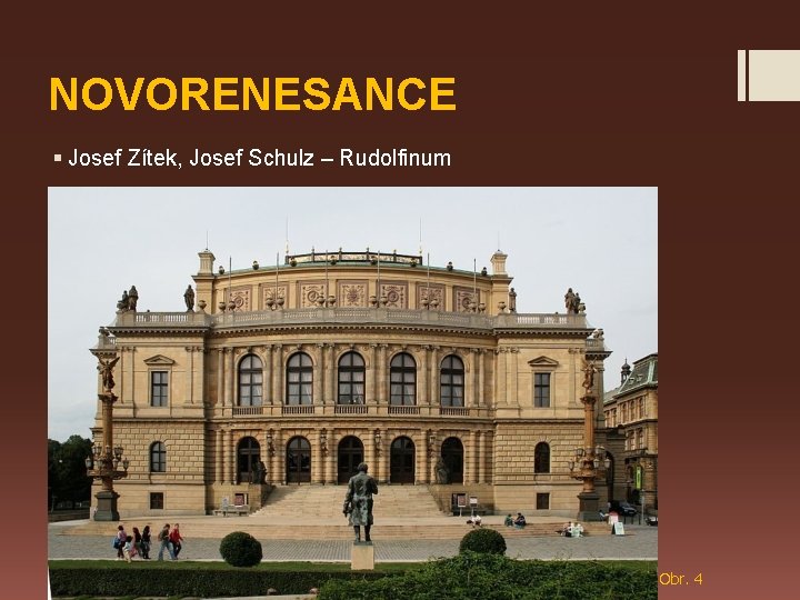 NOVORENESANCE § Josef Zítek, Josef Schulz – Rudolfinum Obr. 4 