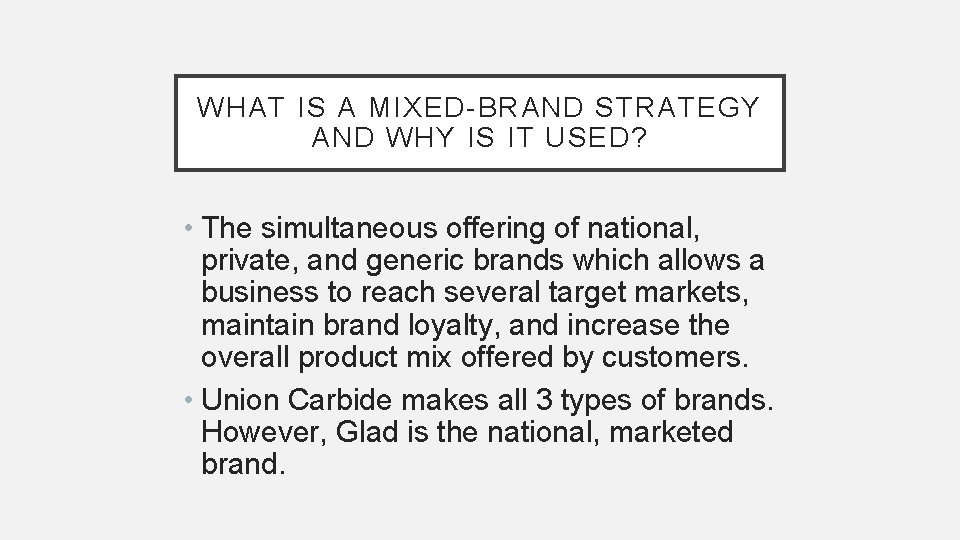 BRANDING PACKAGING LABELING Retail Selling WHAT IS THE
