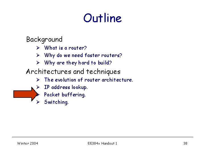 Outline Background Ø What is a router? Ø Why do we need faster routers?