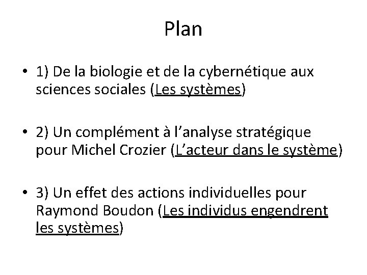 Plan • 1) De la biologie et de la cybernétique aux sciences sociales (Les