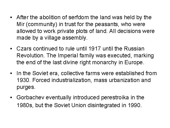  • After the abolition of serfdom the land was held by the Mir