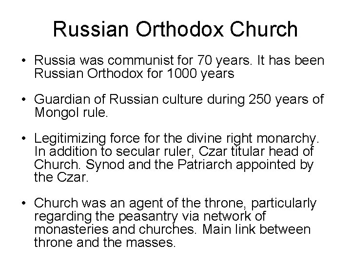 Russian Orthodox Church • Russia was communist for 70 years. It has been Russian