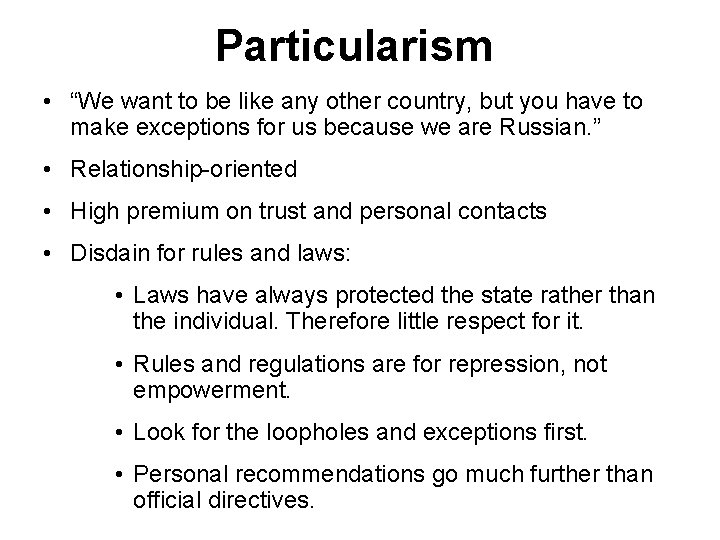 Particularism • “We want to be like any other country, but you have to