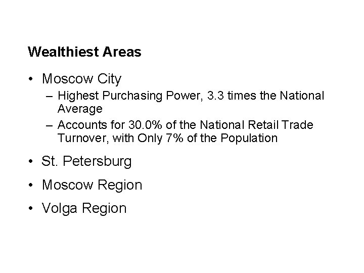 Wealthiest Areas • Moscow City – Highest Purchasing Power, 3. 3 times the National