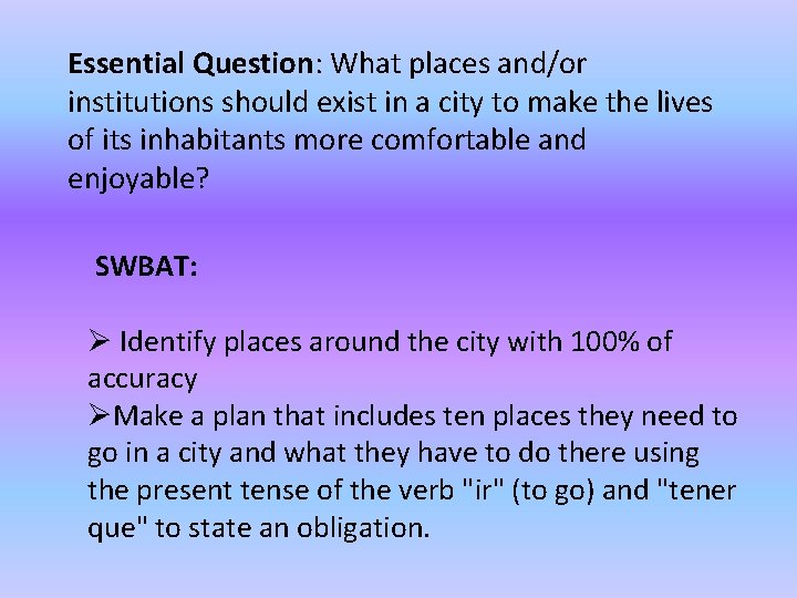 Essential Question: What places and/or institutions should exist in a city to make the