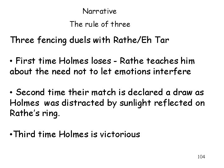 Narrative The rule of three Three fencing duels with Rathe/Eh Tar • First time