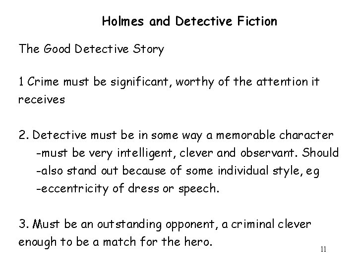 Holmes and Detective Fiction The Good Detective Story 1 Crime must be significant, worthy Holmes and Detective Fiction The Good Detective Story 1 Crime must be significant, worthy