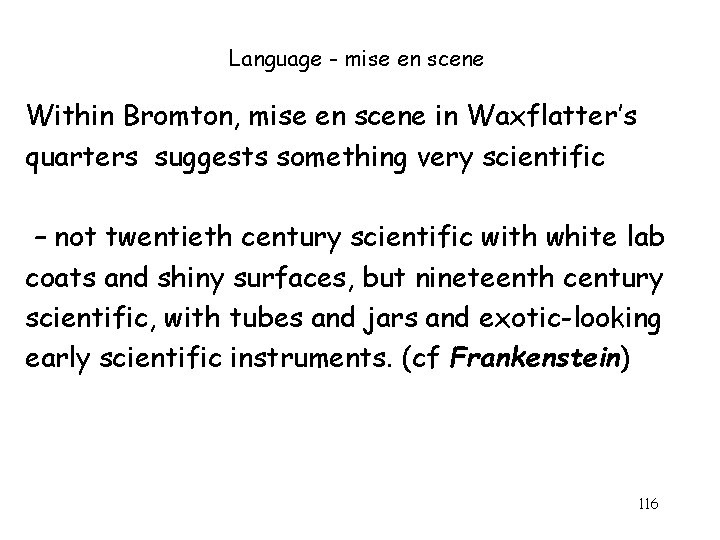 Language - mise en scene Within Bromton, mise en scene in Waxflatter’s quarters suggests Language - mise en scene Within Bromton, mise en scene in Waxflatter’s quarters suggests