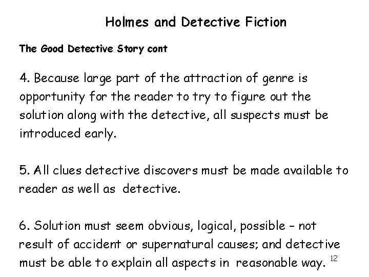 Holmes and Detective Fiction The Good Detective Story cont 4. Because large part of