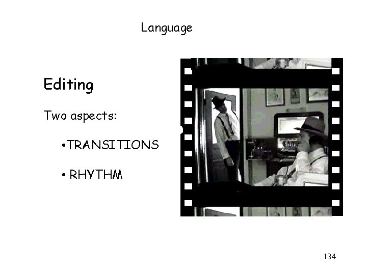 Language Editing Two aspects: • TRANSITIONS • RHYTHM 134 Language Editing Two aspects: • TRANSITIONS • RHYTHM 134