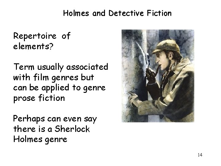 Holmes and Detective Fiction Repertoire of elements? Term usually associated with film genres but