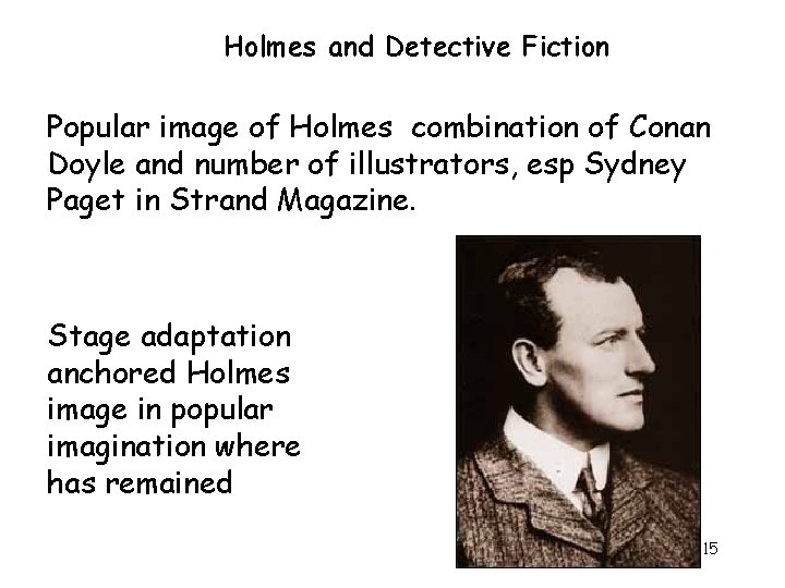 Holmes and Detective Fiction Popular image of Holmes combination of Conan Doyle and number