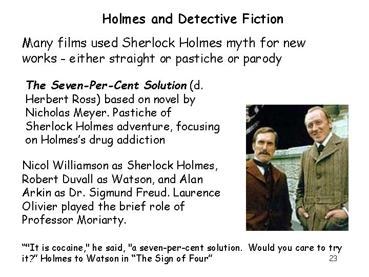 Holmes and Detective Fiction Many films used Sherlock Holmes myth for new works -