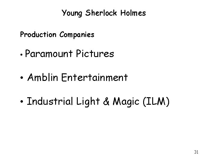 Young Sherlock Holmes Production Companies • Paramount Pictures • Amblin Entertainment • Industrial Light
