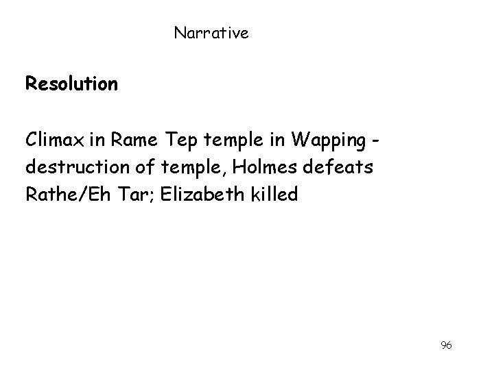 Narrative Resolution Climax in Rame Tep temple in Wapping destruction of temple, Holmes defeats