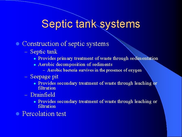 Septic tank systems l Construction of septic systems – Septic tank l l Provides