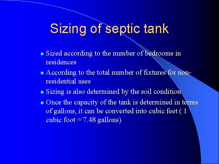 Sizing of septic tank Sized according to the number of bedrooms in residences l