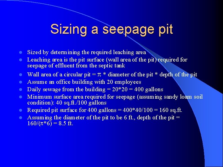 Sizing a seepage pit l l l l Sized by determining the required leaching