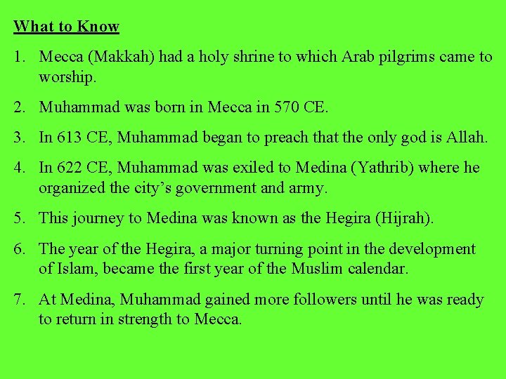 What to Know 1. Mecca (Makkah) had a holy shrine to which Arab pilgrims What to Know 1. Mecca (Makkah) had a holy shrine to which Arab pilgrims
