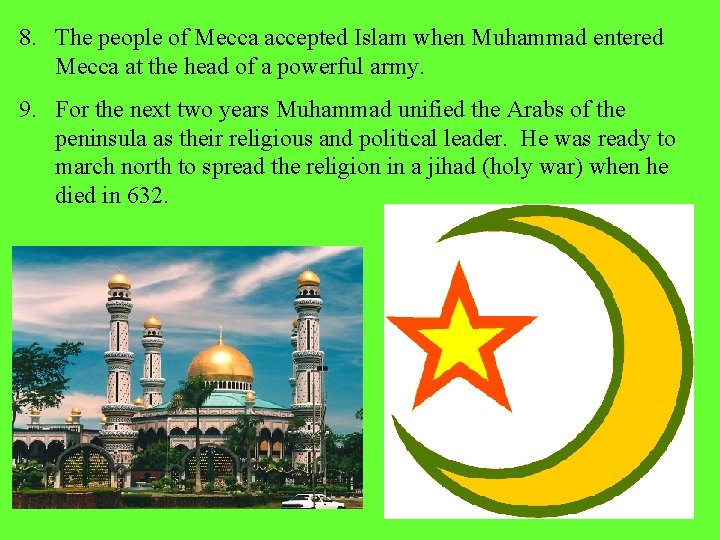 8. The people of Mecca accepted Islam when Muhammad entered Mecca at the head 8. The people of Mecca accepted Islam when Muhammad entered Mecca at the head