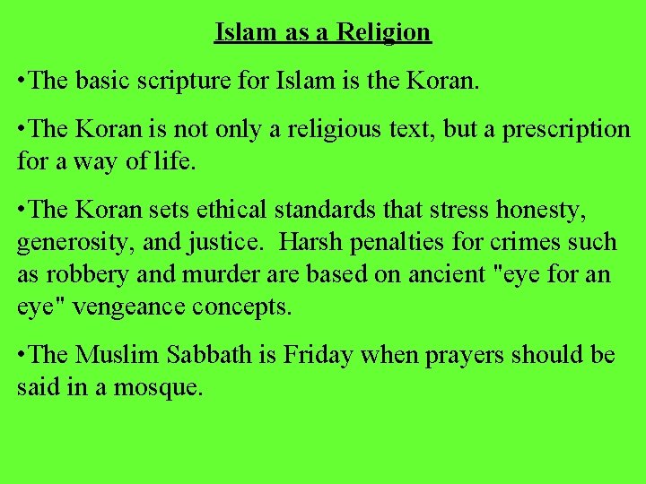 Islam as a Religion • The basic scripture for Islam is the Koran. •