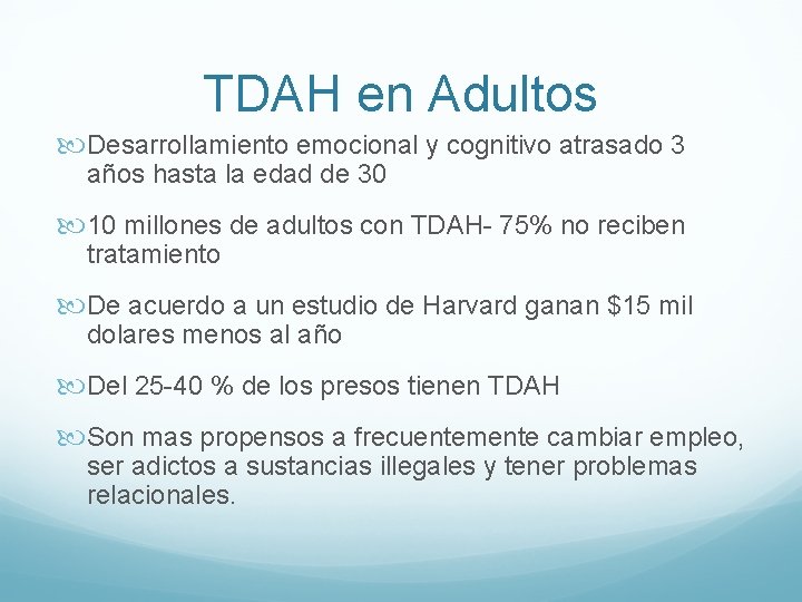 TDAH en Adultos Desarrollamiento emocional y cognitivo atrasado 3 años hasta la edad de