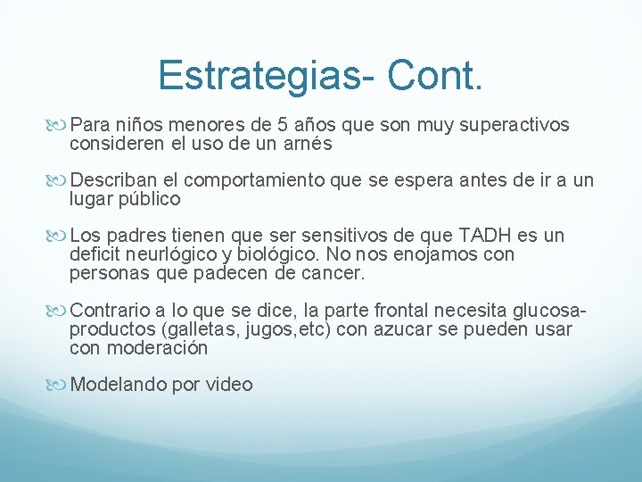 Estrategias- Cont. Para niños menores de 5 años que son muy superactivos consideren el