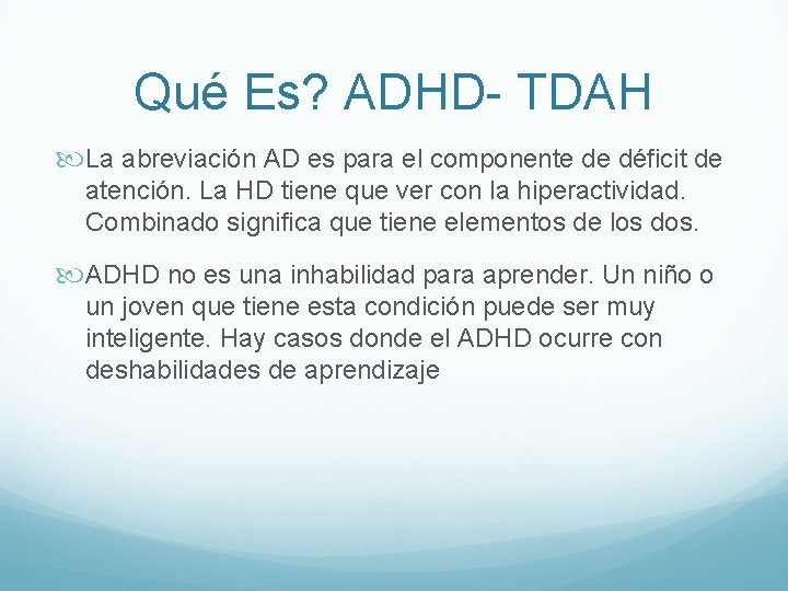 Qué Es? ADHD- TDAH La abreviación AD es para el componente de déficit de