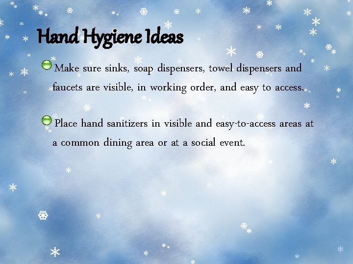 Hand Hygiene Ideas Make sure sinks, soap dispensers, towel dispensers and faucets are visible, Hand Hygiene Ideas Make sure sinks, soap dispensers, towel dispensers and faucets are visible,