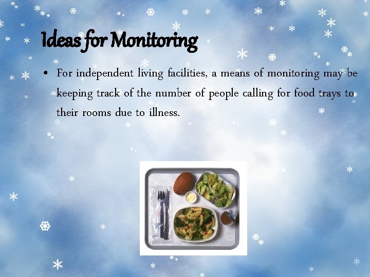 Ideas for Monitoring • For independent living facilities, a means of monitoring may be Ideas for Monitoring • For independent living facilities, a means of monitoring may be