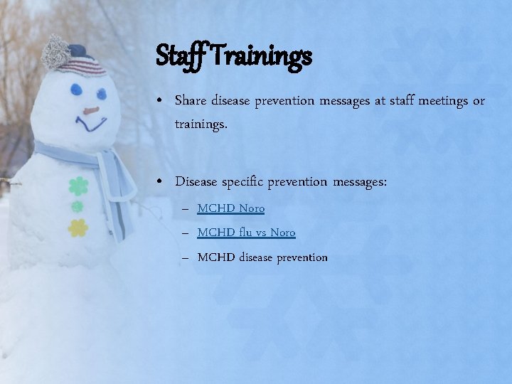 Staff Trainings • Share disease prevention messages at staff meetings or trainings. • Disease Staff Trainings • Share disease prevention messages at staff meetings or trainings. • Disease