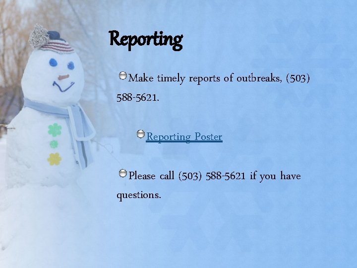 Reporting Make timely reports of outbreaks, (503) 588 -5621. Reporting Poster Please call (503) Reporting Make timely reports of outbreaks, (503) 588 -5621. Reporting Poster Please call (503)