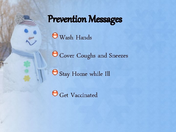 Prevention Messages Wash Hands Cover Coughs and Sneezes Stay Home while Ill Get Vaccinated Prevention Messages Wash Hands Cover Coughs and Sneezes Stay Home while Ill Get Vaccinated