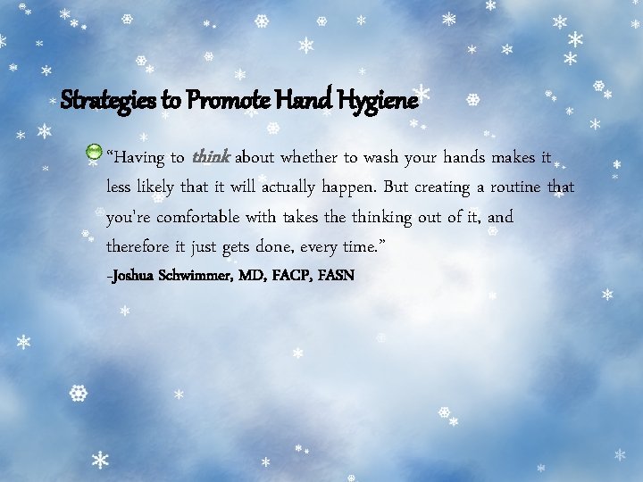 Strategies to Promote Hand Hygiene “Having to think about whether to wash your hands Strategies to Promote Hand Hygiene “Having to think about whether to wash your hands