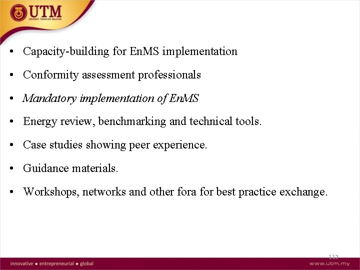  • Capacity-building for En. MS implementation • Conformity assessment professionals • Mandatory implementation
