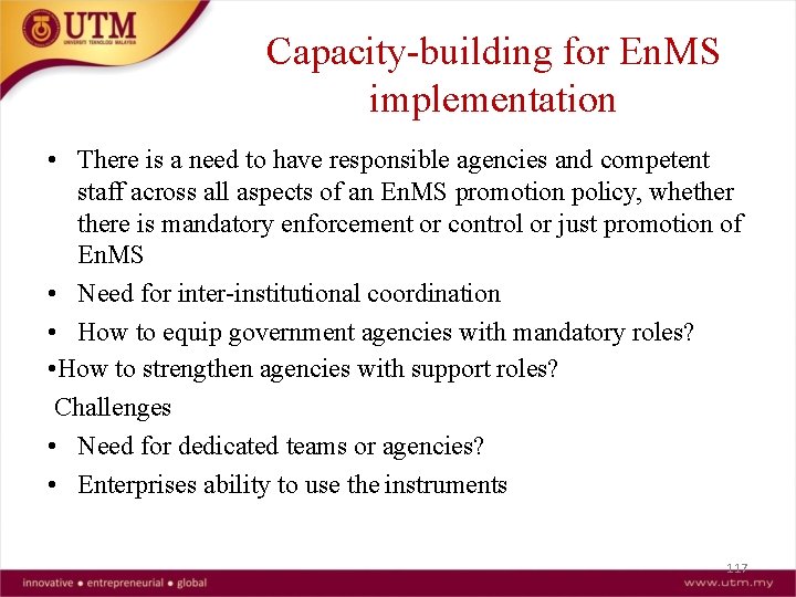 Capacity-building for En. MS implementation • There is a need to have responsible agencies
