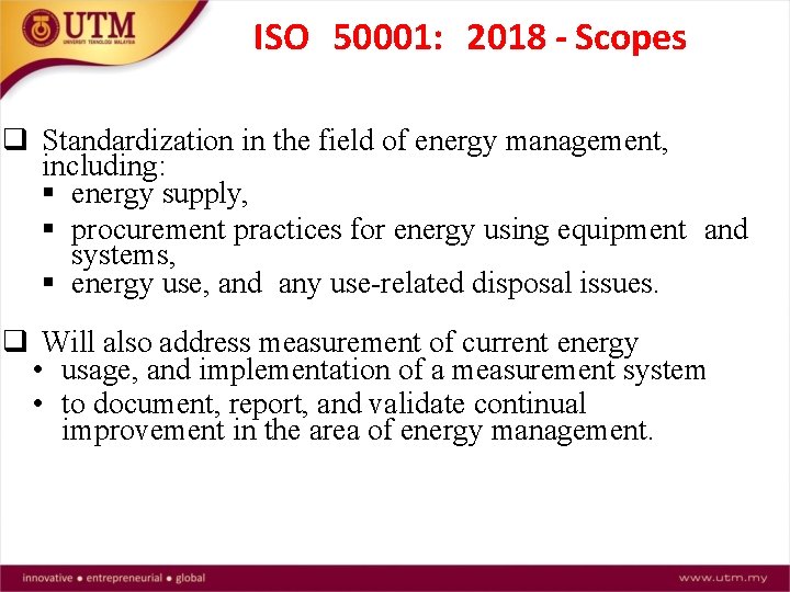 ISO 50001: 2018 - Scopes Standardization in the field of energy management, including: energy