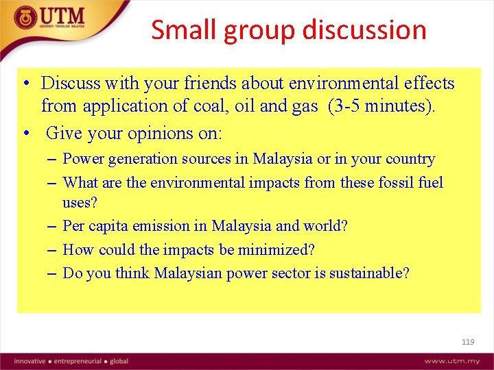 Small group discussion • Discuss with your friends about environmental effects from application of