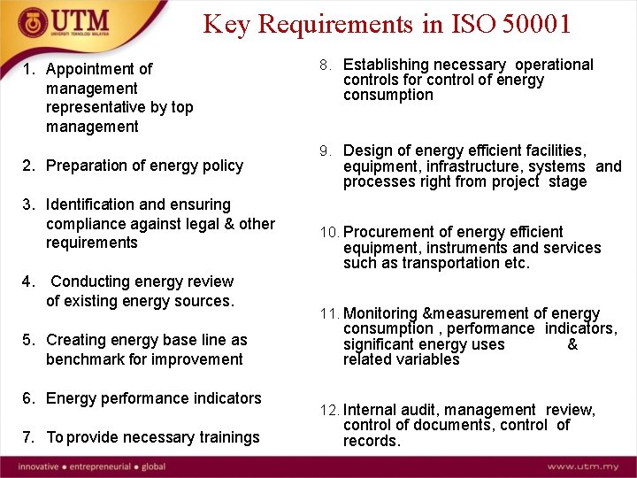 Key Requirements in ISO 50001 1. Appointment of management representative by top management 2.
