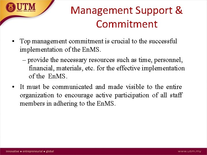 Management Support & Commitment • Top management commitment is crucial to the successful implementation